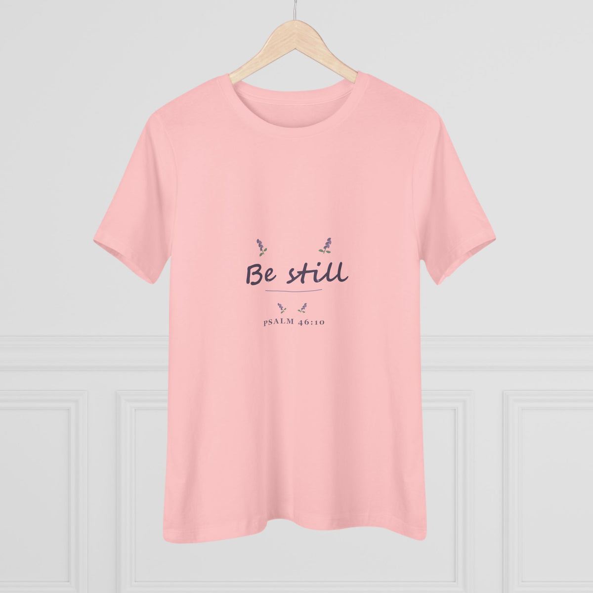 Be still | Psalm 46:10 | Women’s tee