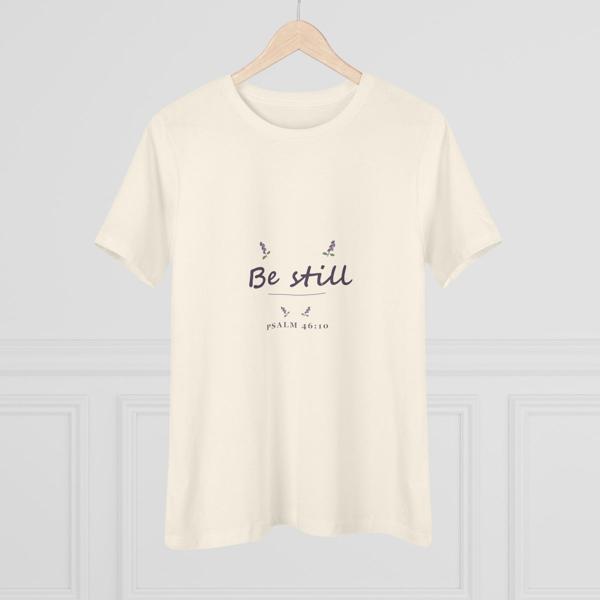 Be still | Psalm 46:10 | Women’s tee