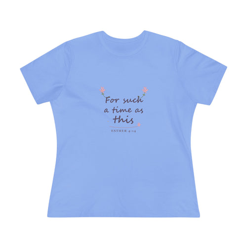 For such a time as this | Esther 4:14 | Women’s tee
