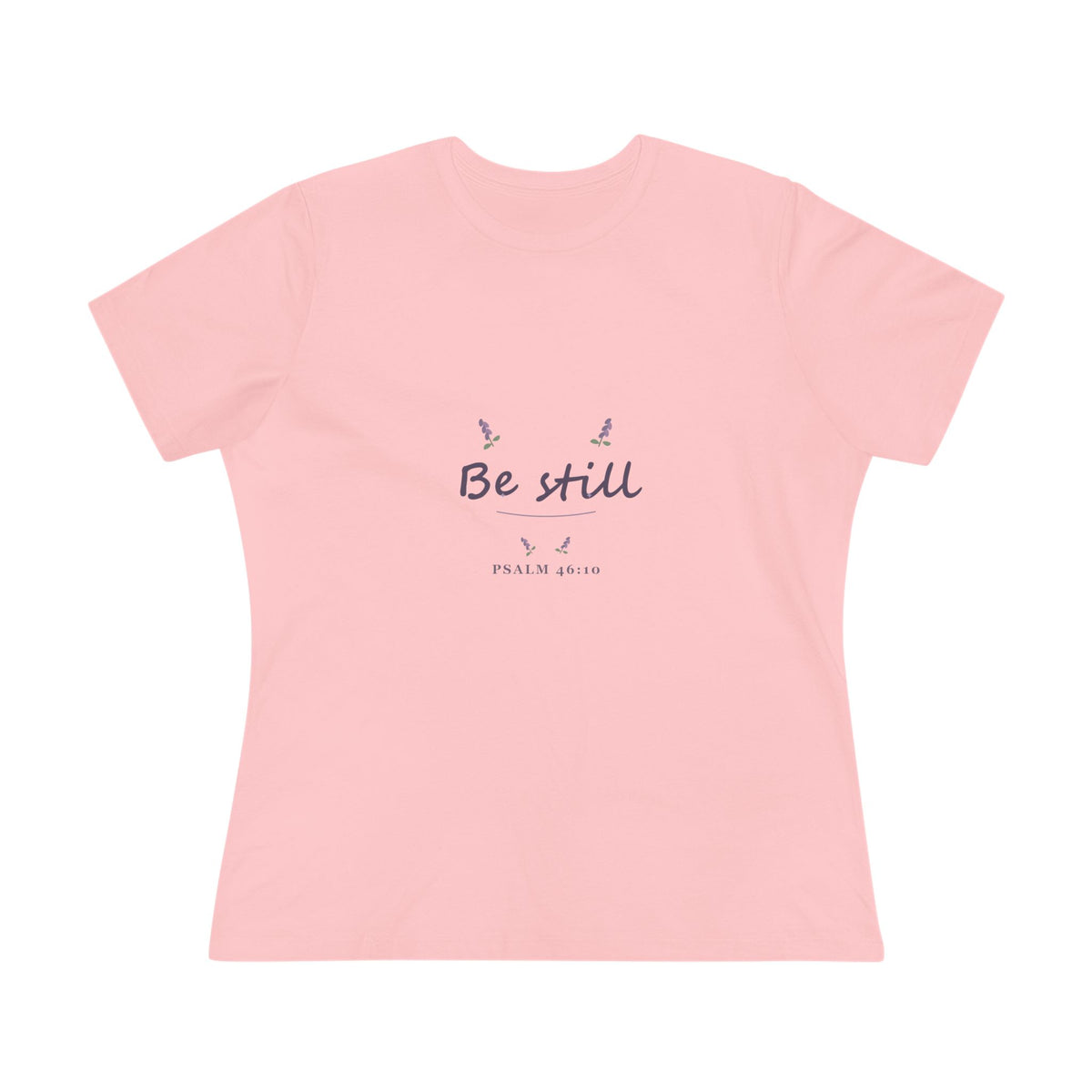 Be still | Psalm 46:10 | Women’s tee